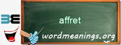 WordMeaning blackboard for affret